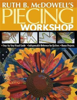 Piecing Workshop Ruth B. McDowell