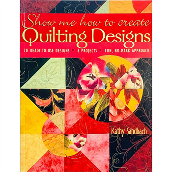 Kathy Sandbach Show me how to create Quilting Designs