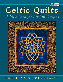 Beth Ann Williams Celtic Quilts A New Look for Ancient Designs