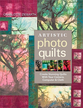 Charlotte Ziebarth Artistic Photo Quilts