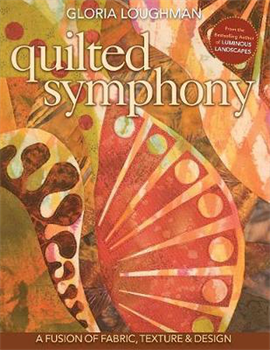 Gloria Loughman Quilted Symphony