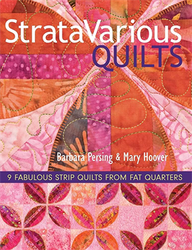 Barbara Persing & Mary Hoover StrataVarious Quilts