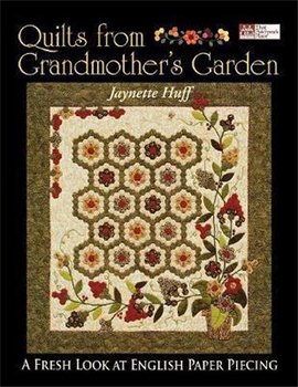 Jaynette Huff Quilts from Grandmothers Garden